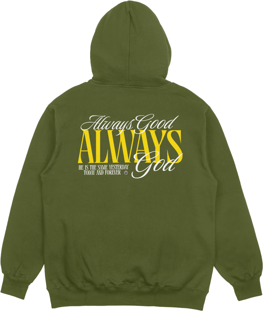 “ALWAYS GOOD – ALWAYS GOD” Premium Comfort Hoodie